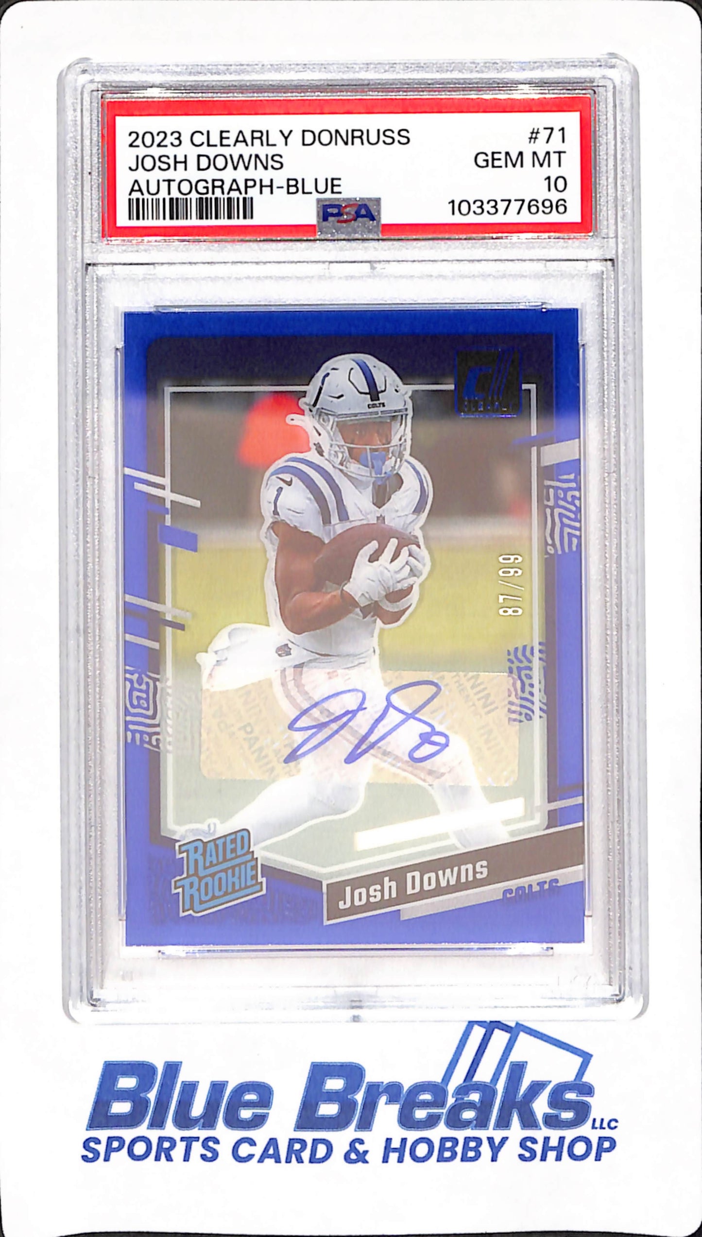2023 Clearly Donruss - Josh Downs - Autograph - Indianapolis Colts - Football - Blue - Rated Rookie - 87/99 - PSA GEM MT 10 - #71