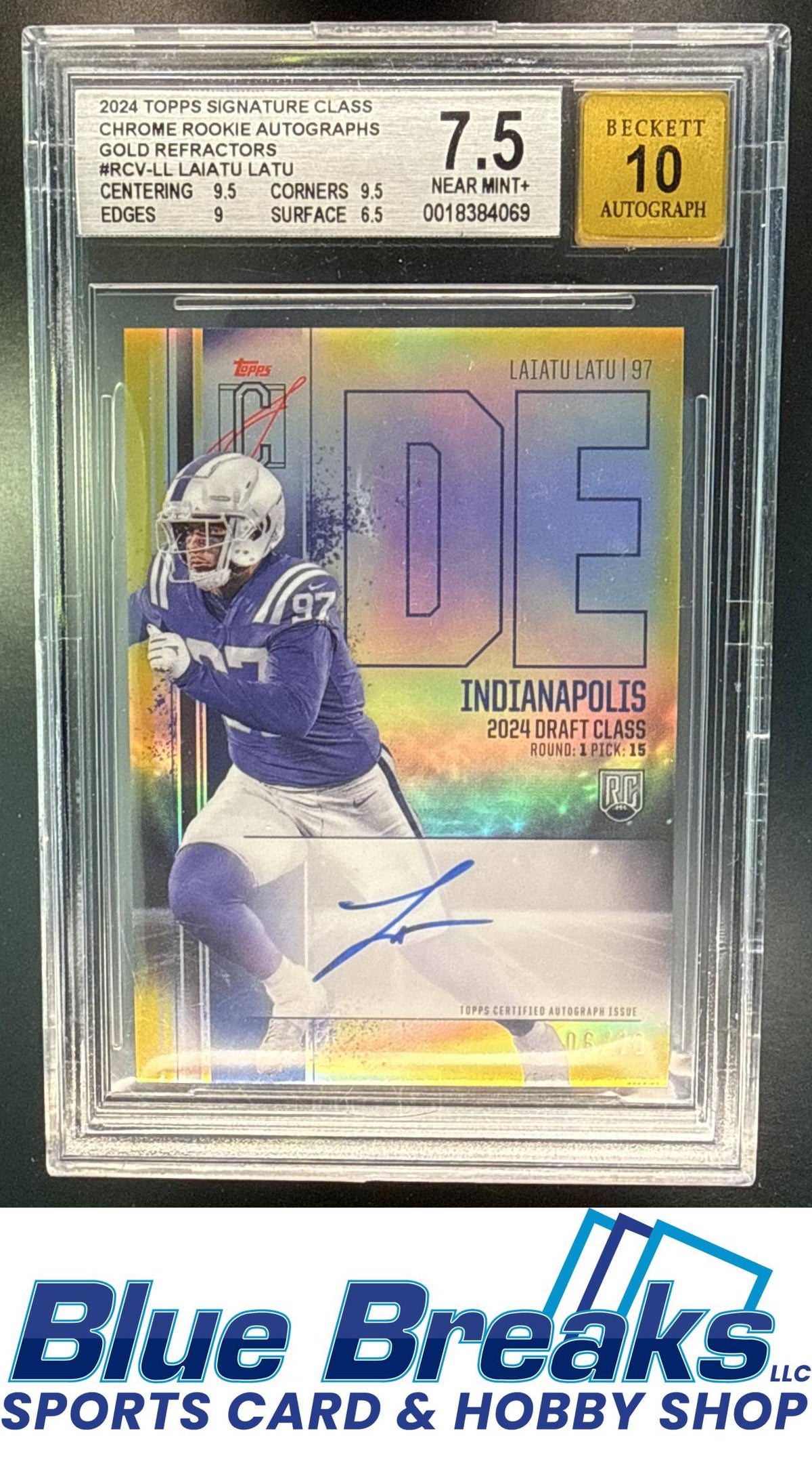 2024 Topps Signature Class Laiatu Latu #RCV-LL Rookie Chrome Auto Gold Refractor 06/10 RC BGS 7.5 10 Indianapolis Colts