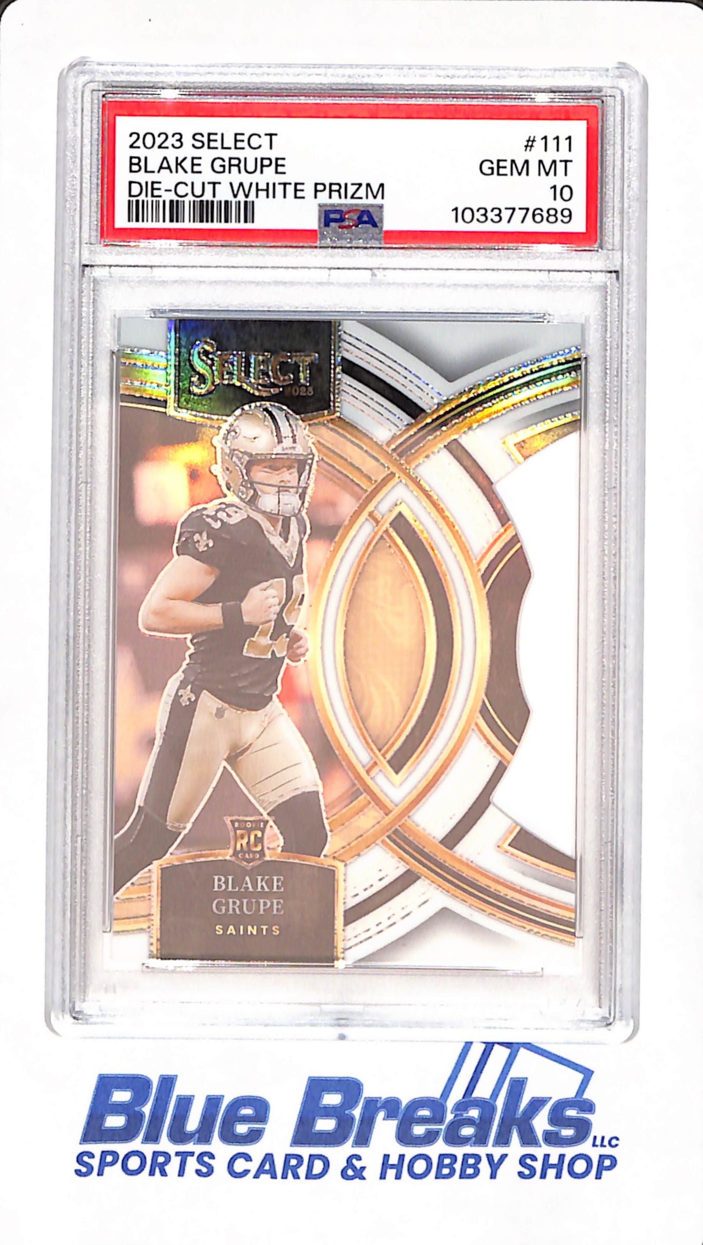 2023 Select - Blake Grupe - New Orleans Saints - Football - Die-Cut White Prizm - RC - PSA GEM MT 10 - 029/199 - #111