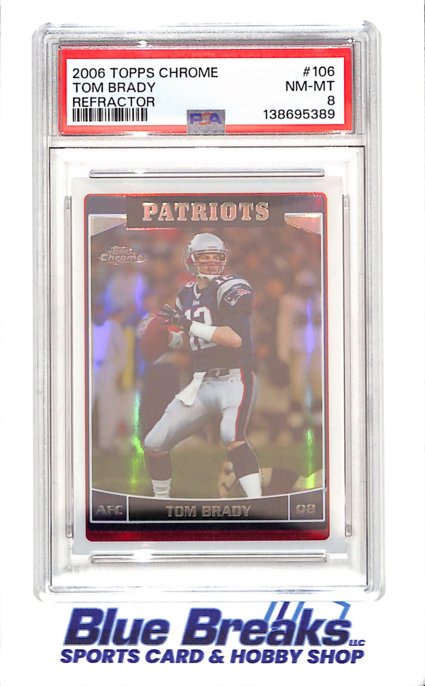 2006 Topps Chrome - Tom Brady - Refractor - PSA 8 - New England Patriots - Football - #106
