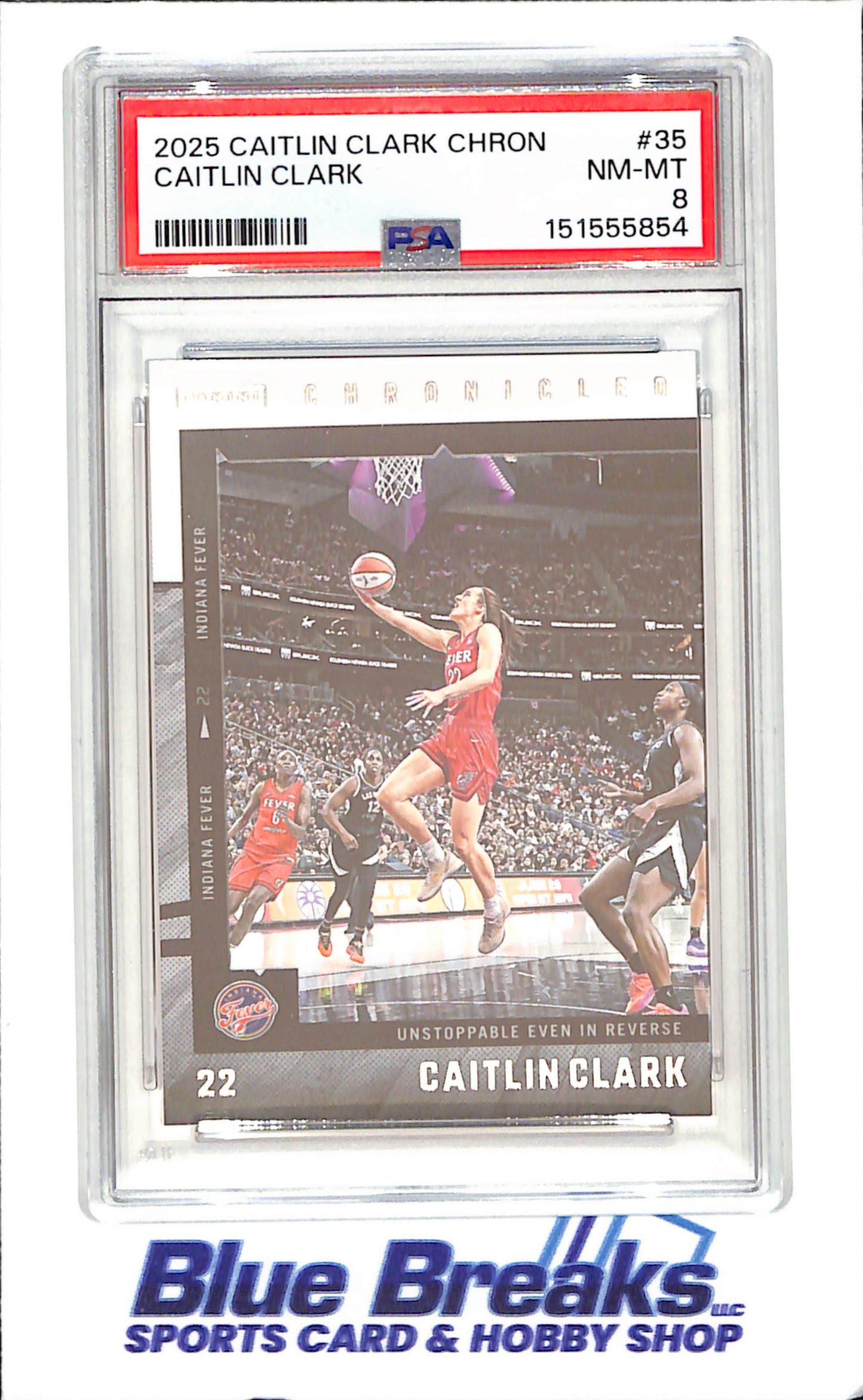 2025 Caitlin Clark Chronicled - Caitlin Clark - PSA 8 - Unstoppable Even in Reverse - Indiana Fever - Basketball - WNBA - #35