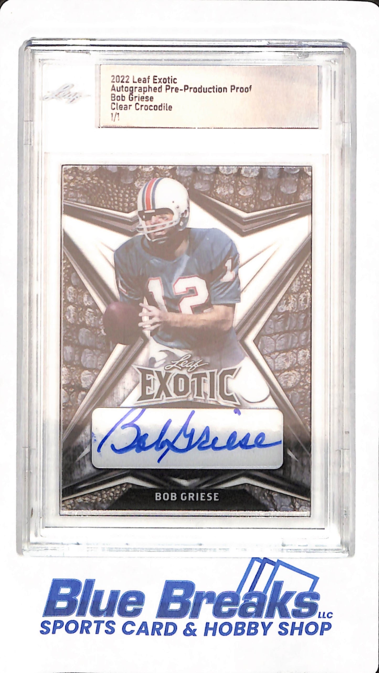 2022 Leaf Exotic - Bob Griese - Football - Clear Crocodile - 1/1 - Autographed