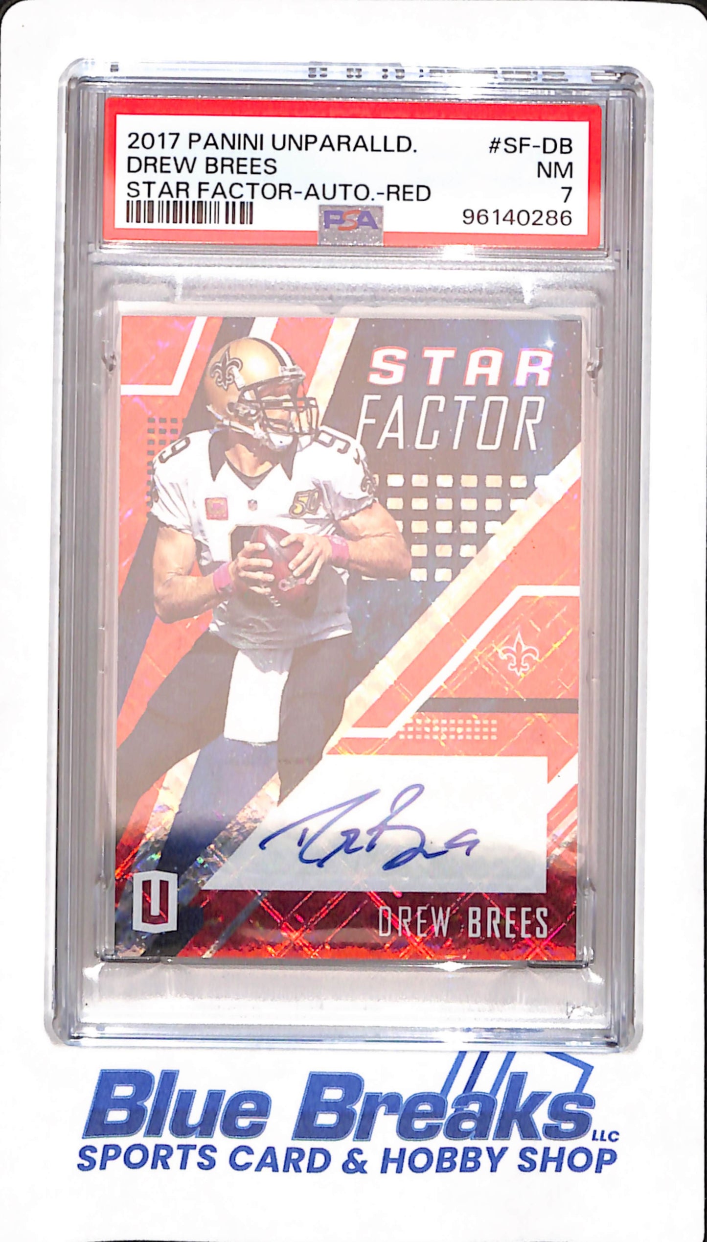 2017 Panini Unparalleled - Drew Brees - Football - New Orleans Saints - Star Factor - Red - Autographed - # SF-DB - PSA 7 - 15/15