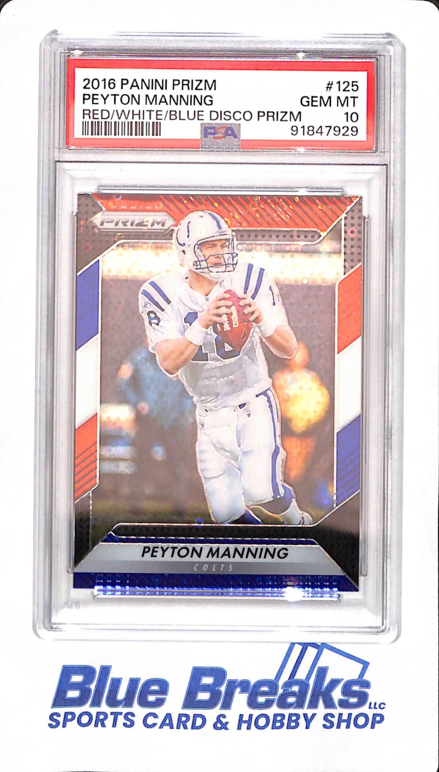 2016 Panini Prizm - Peyton Manning - Football - Indianapolis Colts - Red / White / Blue - # 125 - Disco Prizm - PSA 10